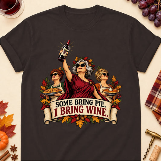 Some Bring Pie. I Bring Wine Colored Print T-Shirt - Dark Chocolate - Brooke & Belle