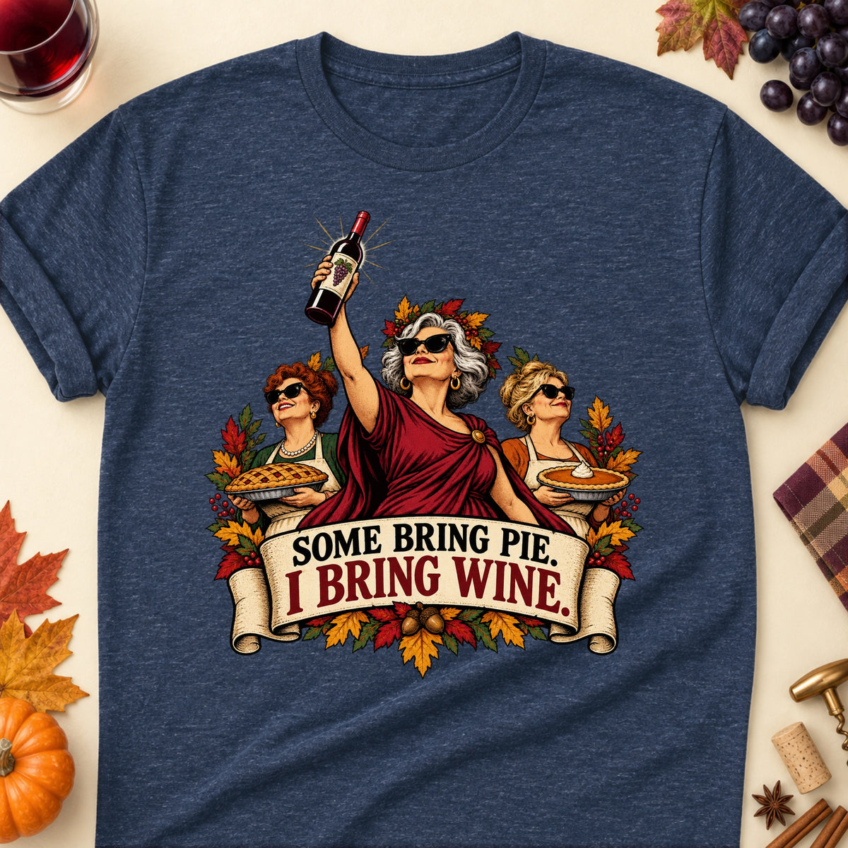 Some Bring Pie. I Bring Wine Colored Print T-Shirt - Heather Navy - Brooke & Belle
