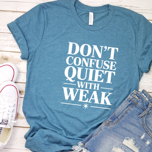 Don't Confuse Quiet With Weak T-Shirt - Heather Deep Teal - Brooke & Belle