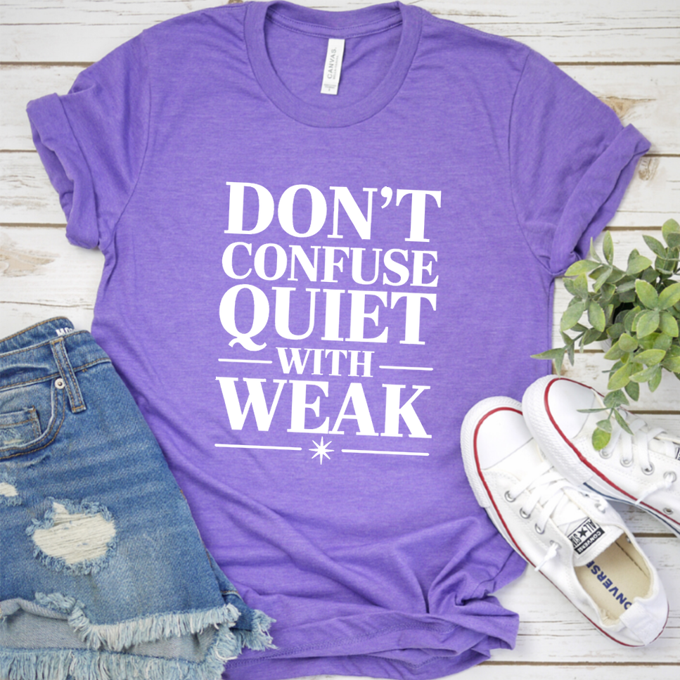 Don't Confuse Quiet With Weak T-Shirt - Heather Purple - Brooke & Belle