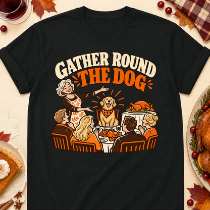 Gather Round The Dog Thanksgiving Dog Mom T-Shirt in Black