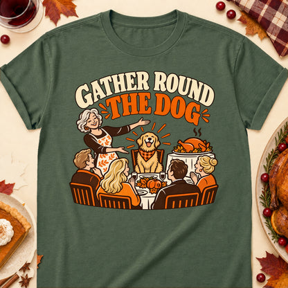 Gather Round The Dog Thanksgiving Dog Mom T-Shirt in Military Green