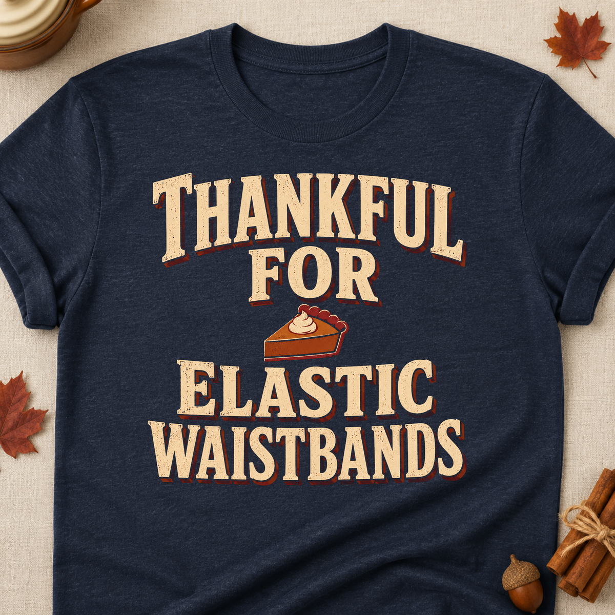 Thankful For Elastic Waistbands Fall Colored Print T-Shirt - Heather Navy - Brooke & Belle