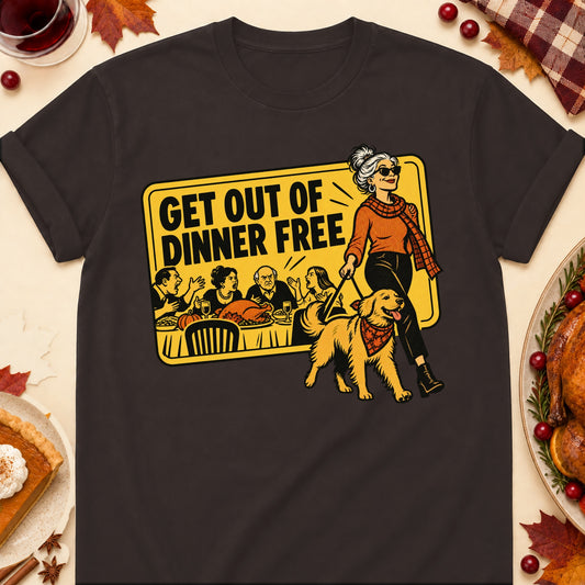 Get Out Of Dinner Free Thanksgiving Dog Mom T-Shirt in Dark Chocolate