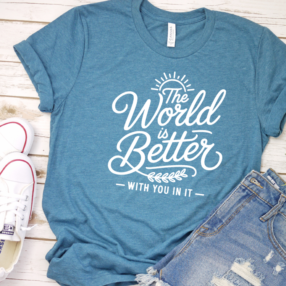 The World Is Better With You In It T-Shirt - Heather Deep Teal - Brooke & Belle