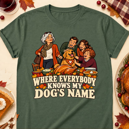 Where Everybody Knows My Dog's Name Thanksgiving Dog Mom T-Shirt in Military Green