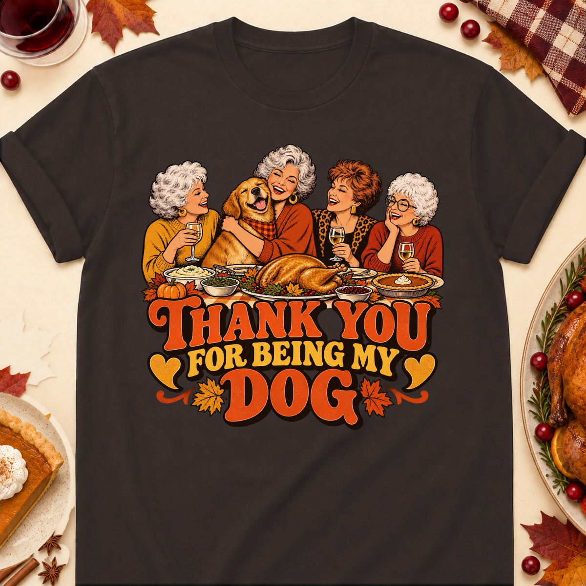 Thank You For Being My Dog Thanksgiving Dog Mom T-Shirt in Dark Chocolate