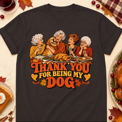 Thank You For Being My Dog Thanksgiving Dog Mom T-Shirt in Dark Chocolate