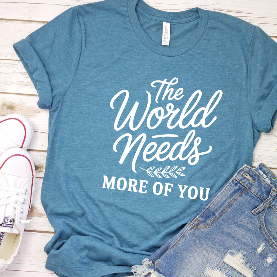 The World Needs More Of You T-Shirt - Heather Deep Teal - Brooke & Belle