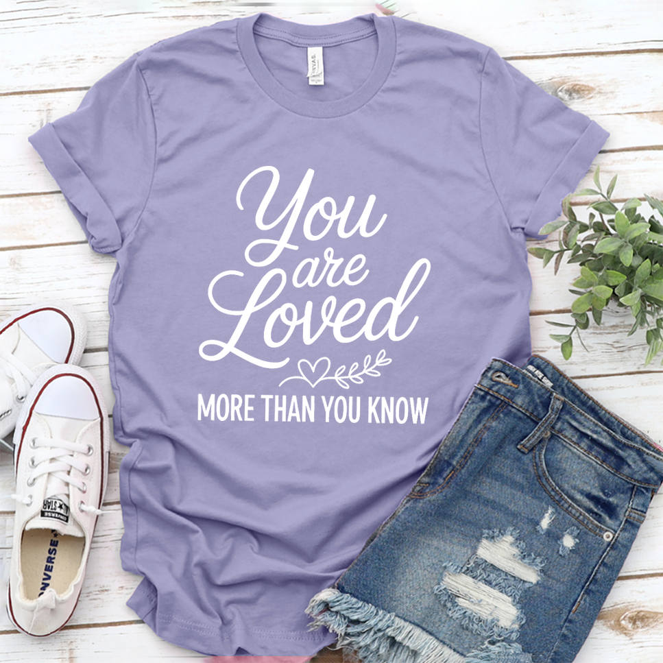 You Are Loved More Than You Know T-Shirt - Dark Lavender - Brooke & Belle