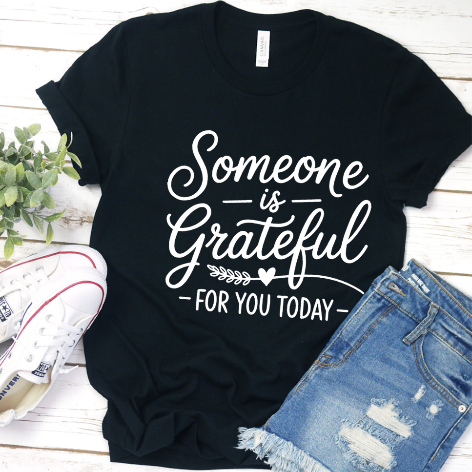Someone Is Grateful For You Today T-Shirt - Black - Brooke & Belle