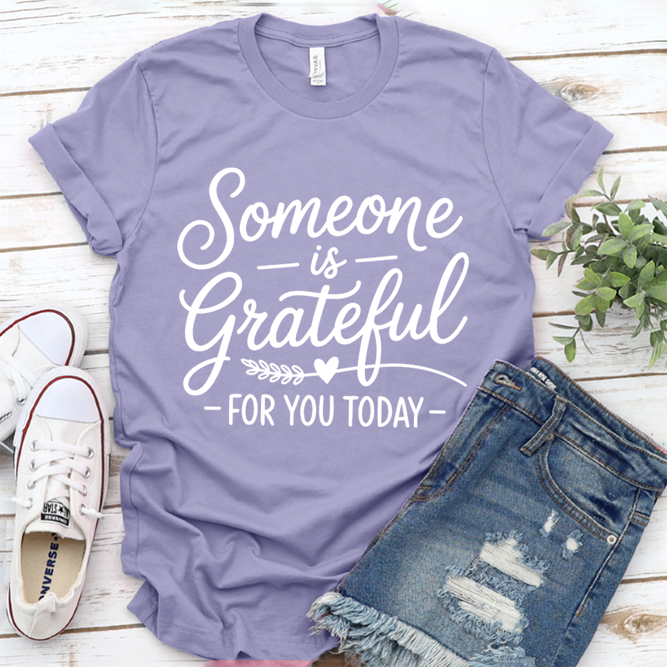 Someone Is Grateful For You Today T-Shirt - Dark Lavender - Brooke & Belle