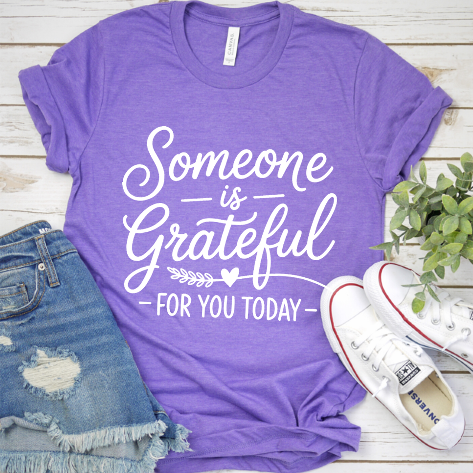 Someone Is Grateful For You Today T-Shirt - Heather Purple - Brooke & Belle