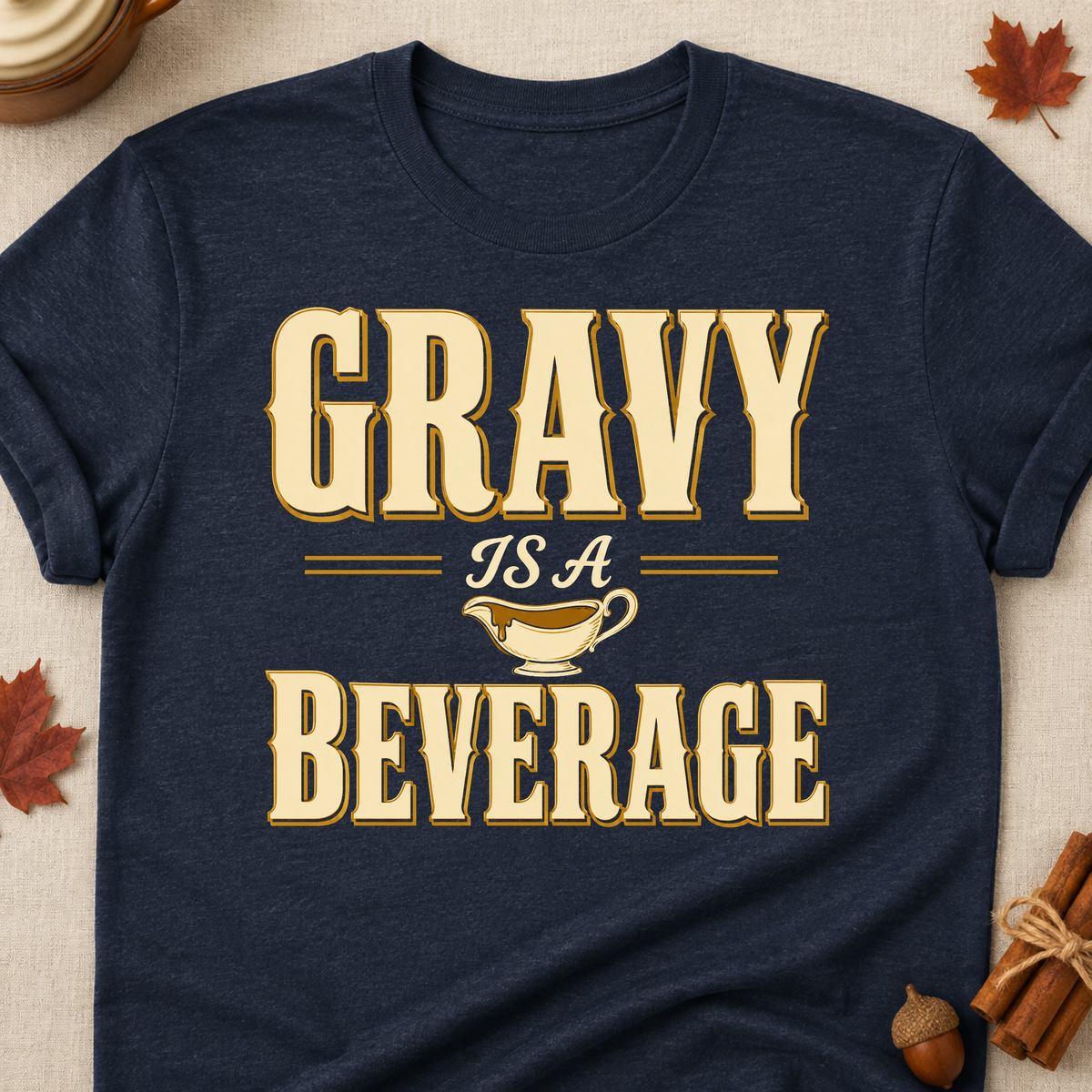 Gravy Is A Beverage Fall Colored Print T-Shirt - Heather Navy - Brooke & Belle