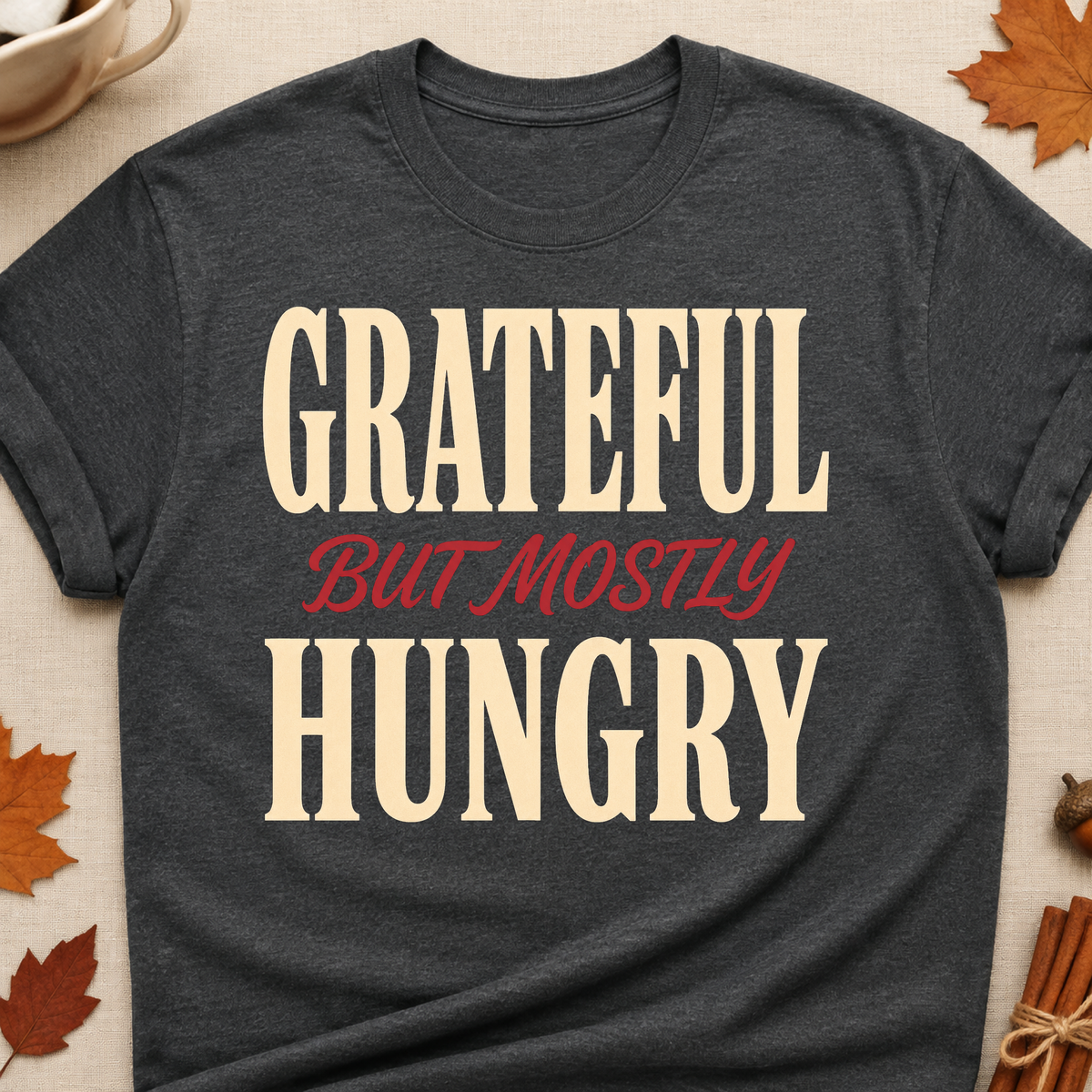 Grateful But Mostly Hungry Fall Colored Print T-Shirt - Dark Heather - Brooke & Belle