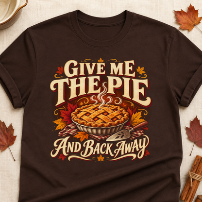 Give Me The Pie And Back Away Fall Colored Print T-Shirt - Dark Chocolate - Brooke & Belle