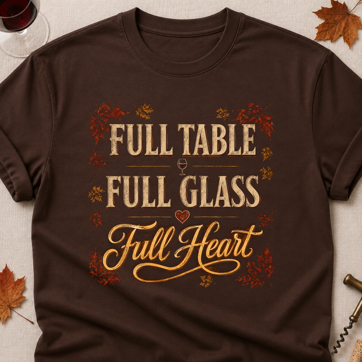 Full Table Full Glass Full Heart Fall Colored Print T-Shirt - Dark Chocolate - Brooke & Belle