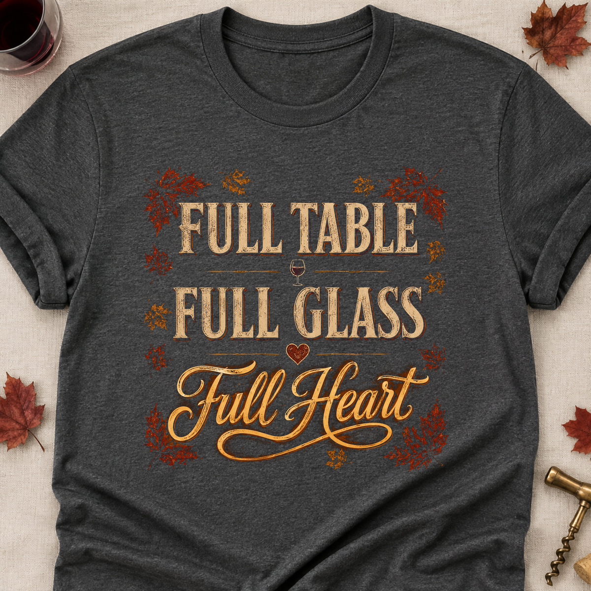 Full Table Full Glass Full Heart Fall Colored Print T-Shirt - Dark Heather - Brooke & Belle