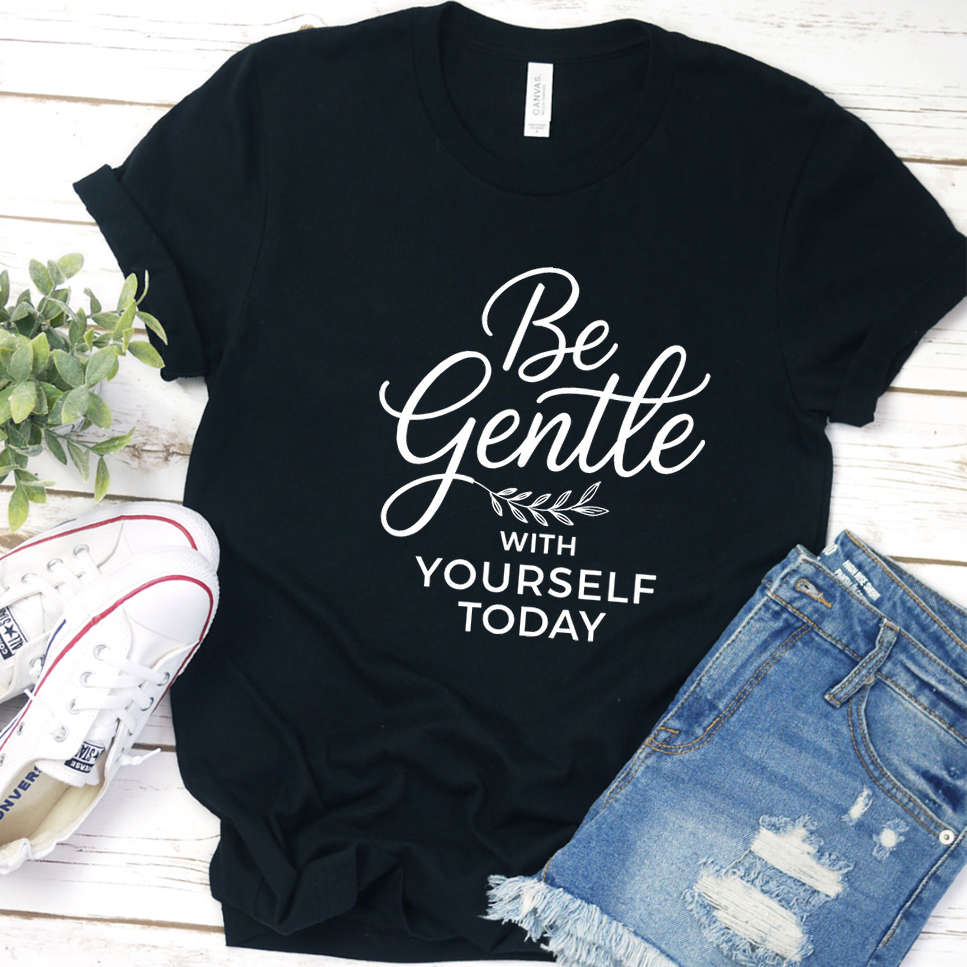 Be Gentle With Yourself Today T-Shirt - Black - Brooke & Belle