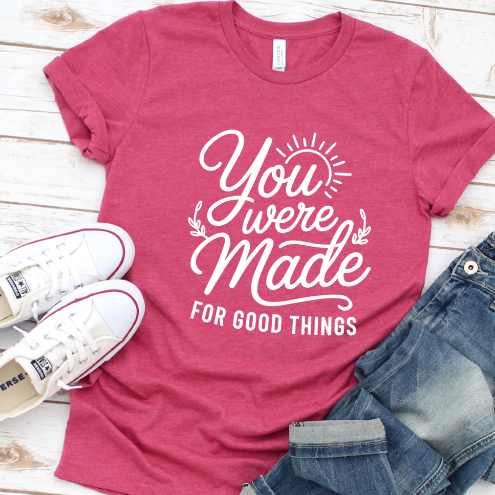 You Were Made For Good Things T-Shirt - Heather Raspberry - Brooke & Belle