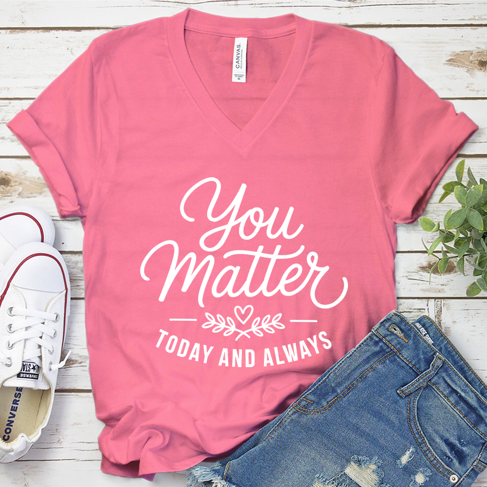 You Matter, Today And Always V-Neck - Neon Pink - Brooke & Belle