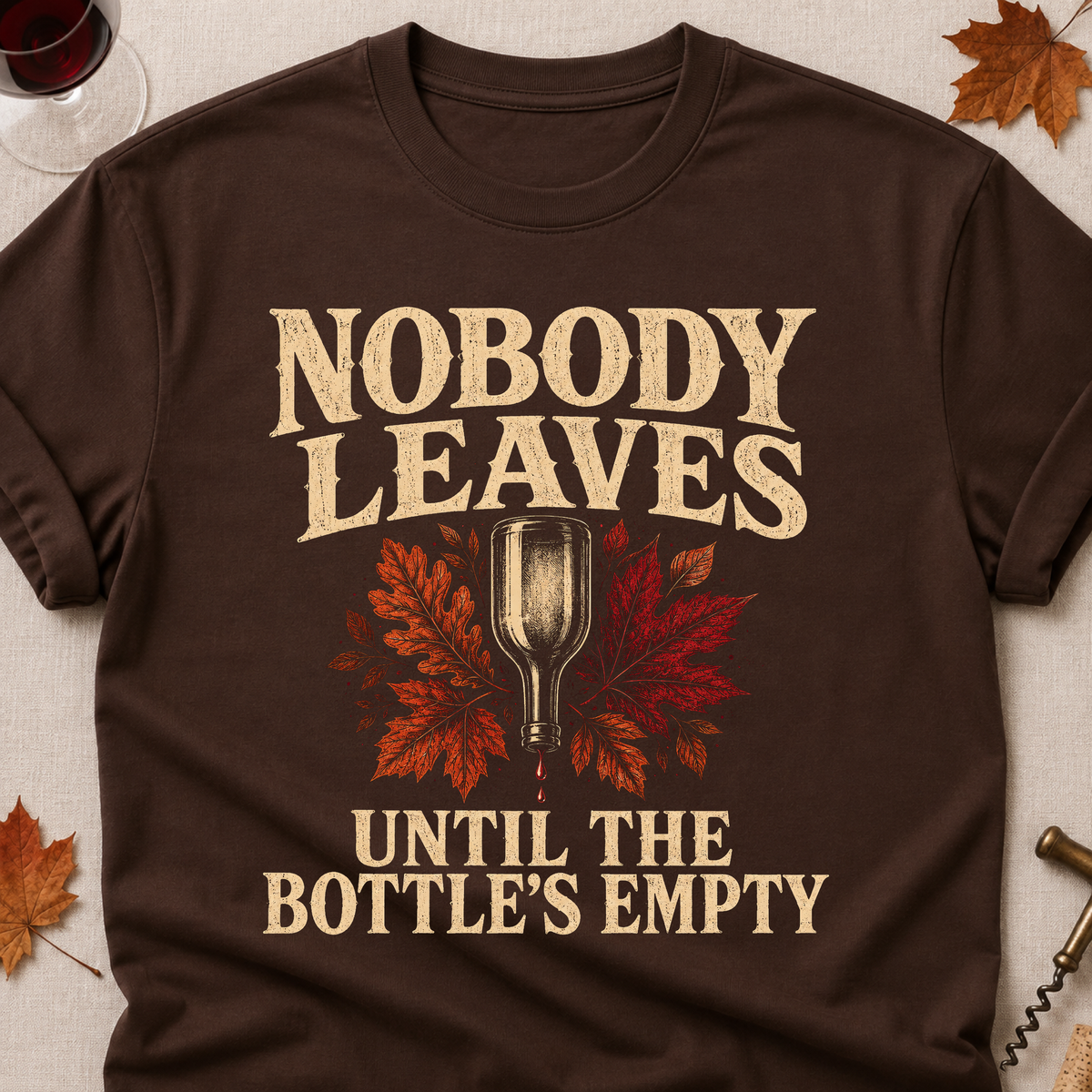 Nobody Leaves Until The Bottle's Empty Fall Colored Print T-Shirt - Dark Chocolate - Brooke & Belle