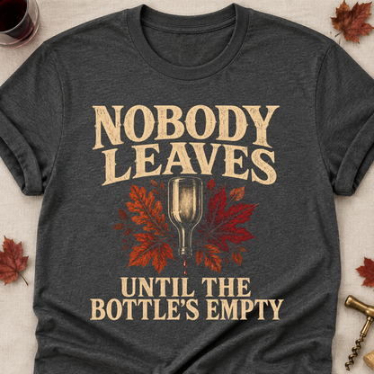 Nobody Leaves Until The Bottle's Empty Fall Colored Print T-Shirt - Dark Heather - Brooke & Belle