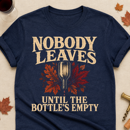 Nobody Leaves Until The Bottle's Empty Fall Colored Print T-Shirt - Heather Navy - Brooke & Belle