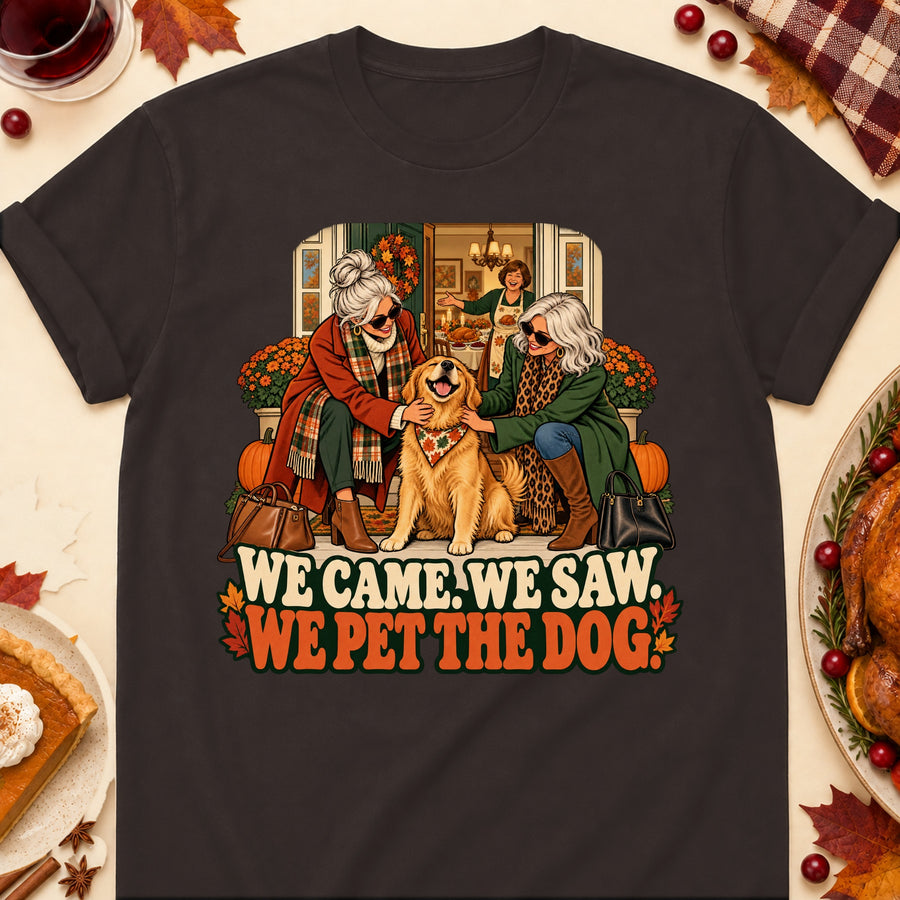 We Came. We Saw. We Pet The Dog. Colored Print T-Shirt