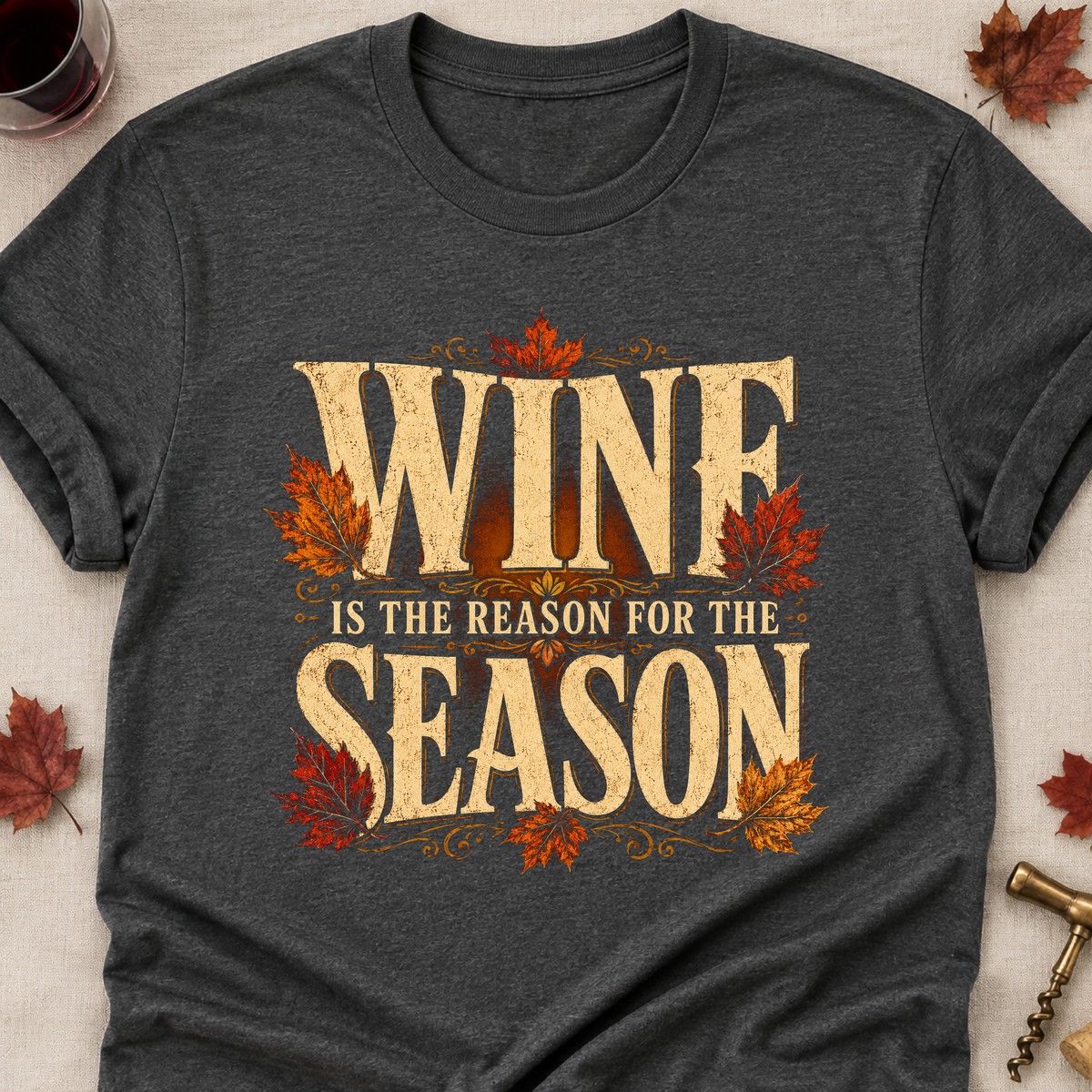Wine Is The Reason For The Season Fall Colored Print T-Shirt - Dark Heather - Brooke & Belle