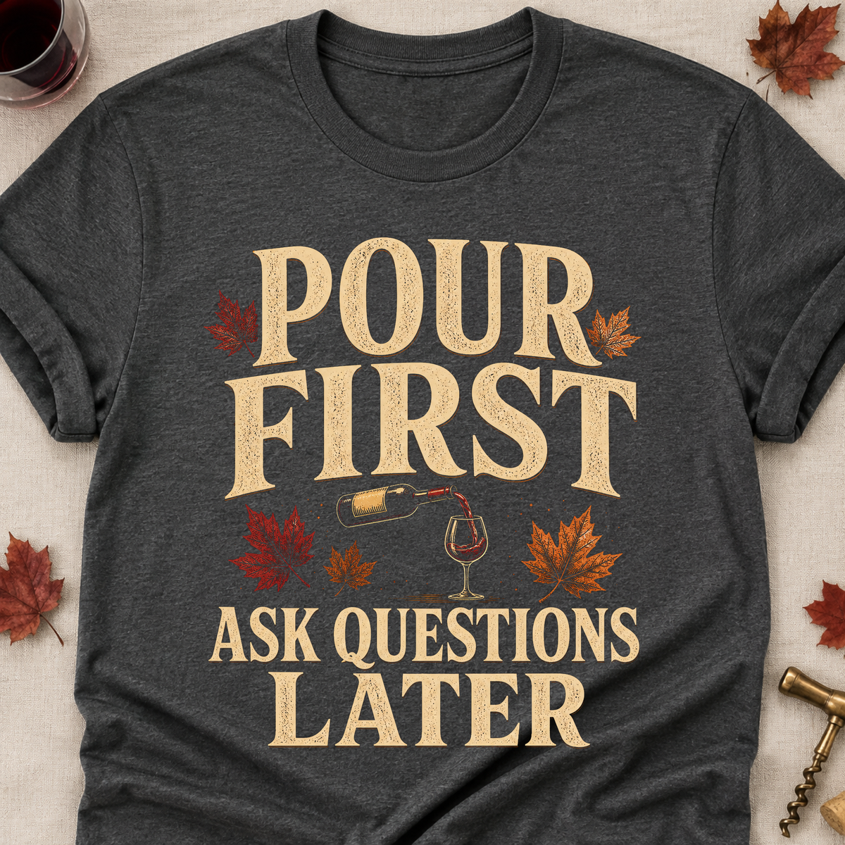 Pour First Ask Questions Later Fall Colored Print T-Shirt - Dark Heather - Brooke & Belle