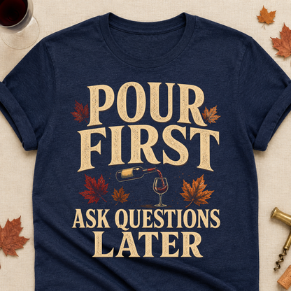 Pour First Ask Questions Later Fall Colored Print T-Shirt - Heather Navy - Brooke & Belle