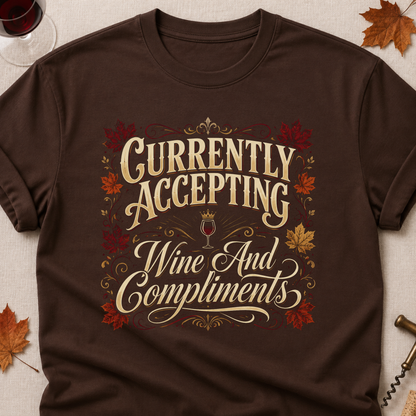 Currently Accepting Wine And Compliments Fall Colored Print T-Shirt - Dark Chocolate - Brooke & Belle