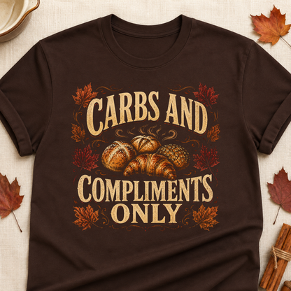 Carbs And Compliments Only Fall Colored Print T-Shirt - Dark Chocolate - Brooke & Belle