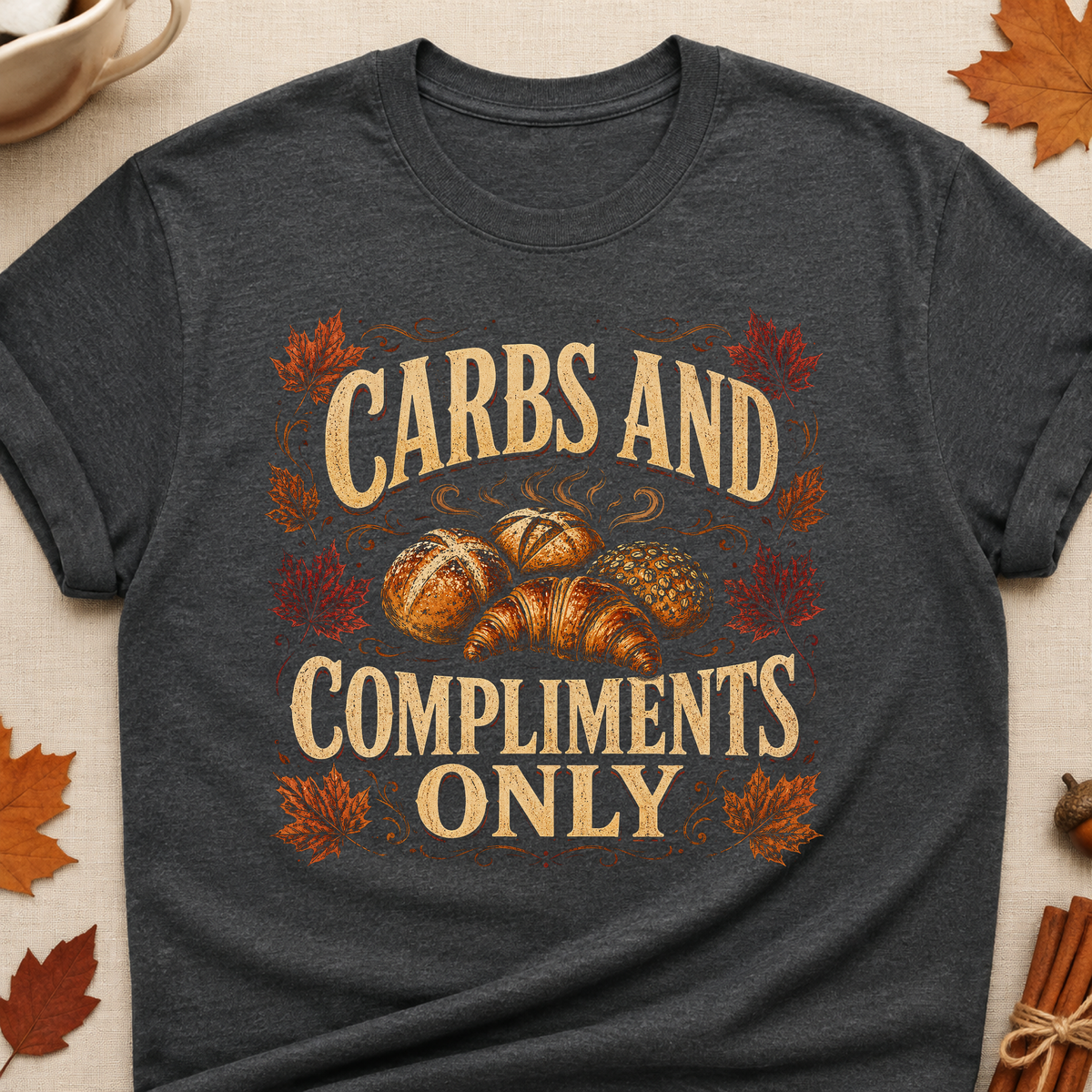 Carbs And Compliments Only Fall Colored Print T-Shirt - Dark Heather - Brooke & Belle