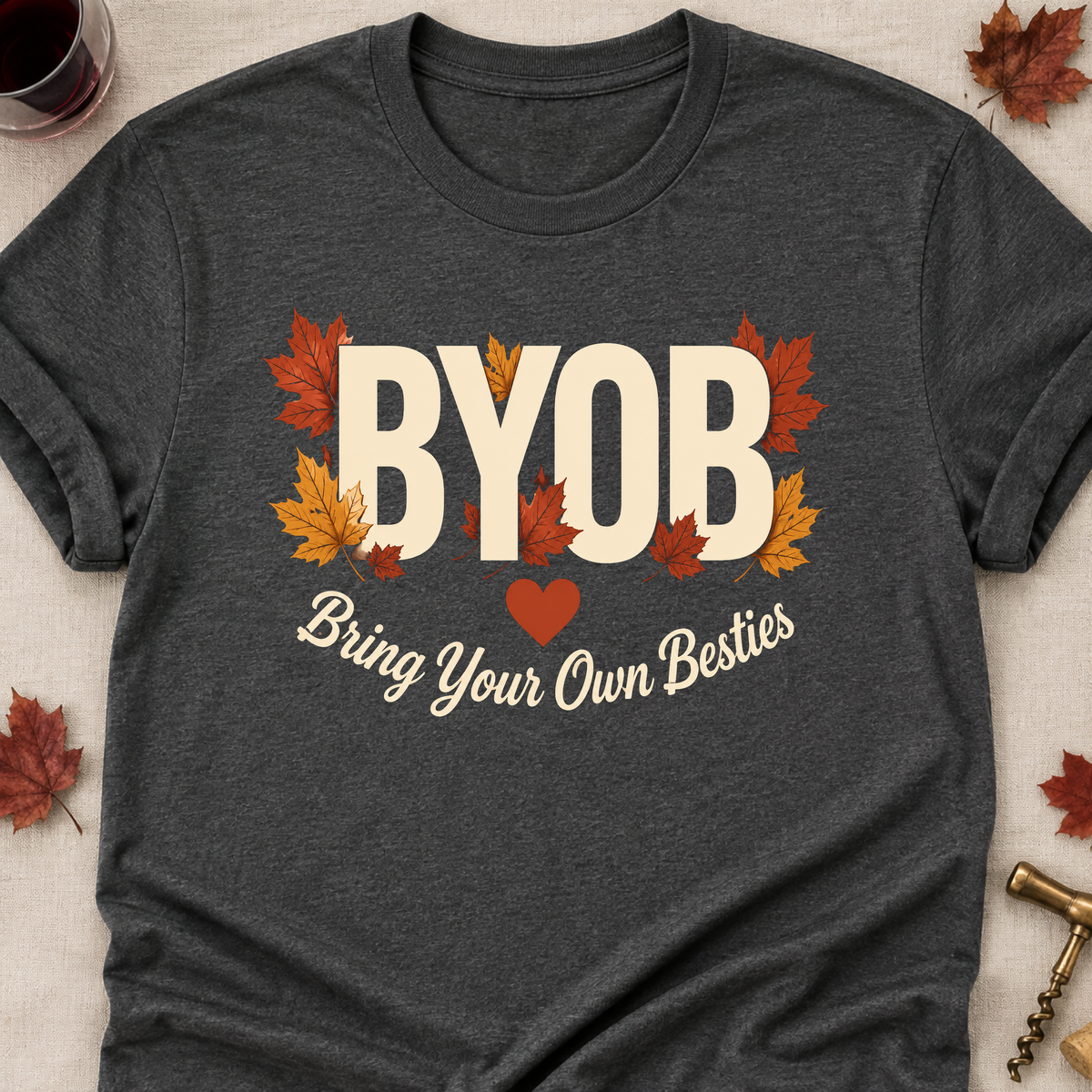 BYOB Bring Your Own Besties Fall Colored Print T-Shirt - Dark Heather - Brooke & Belle