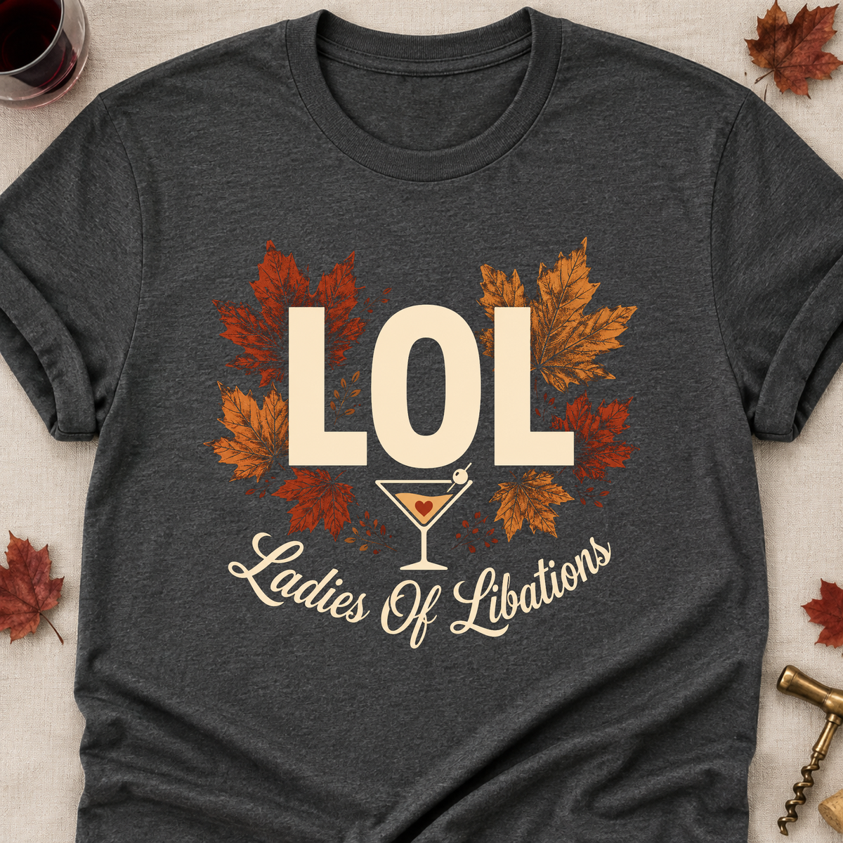 LOL Ladies Of Libations Fall Colored Print T-Shirt - Dark Heather - Brooke & Belle