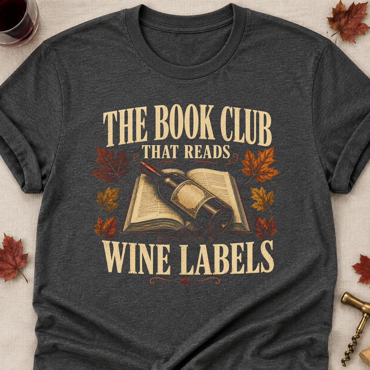 The Book Club That Reads Wine Labels Fall Colored Print T-Shirt - Dark Heather - Brooke & Belle