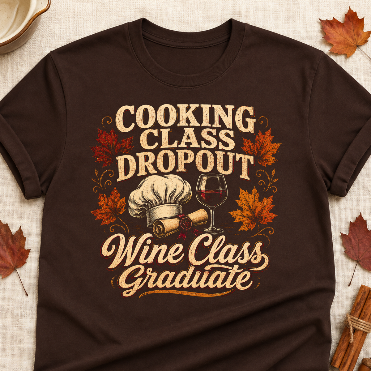 Cooking Class Dropout Wine Class Graduate Fall Colored Print T-Shirt - Dark Chocolate - Brooke & Belle
