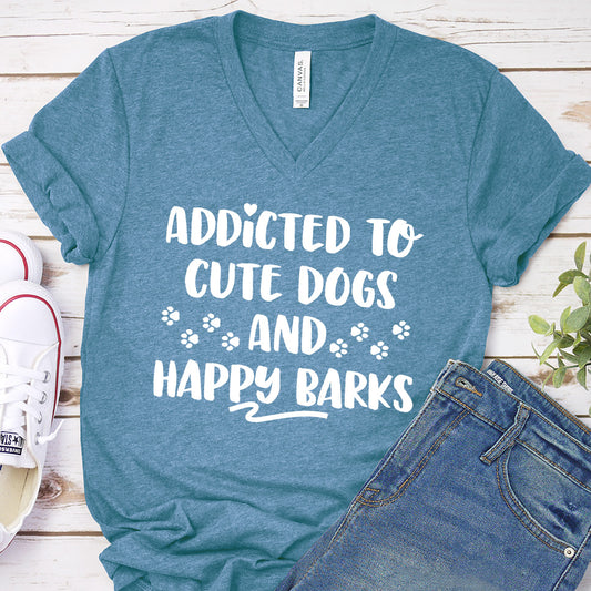 Addicted To Cute Dogs And Happy Barks V-Neck