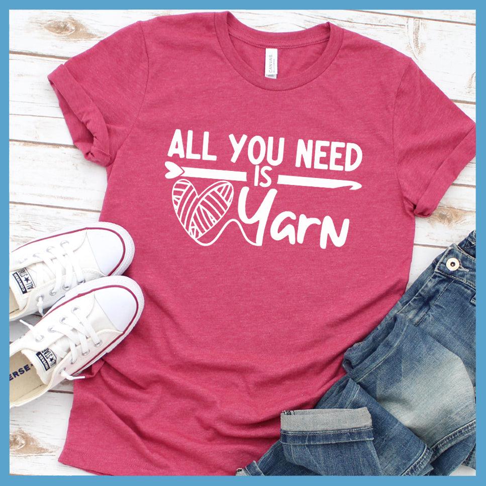 All You Need Is Yarn T-Shirt - Brooke & Belle
