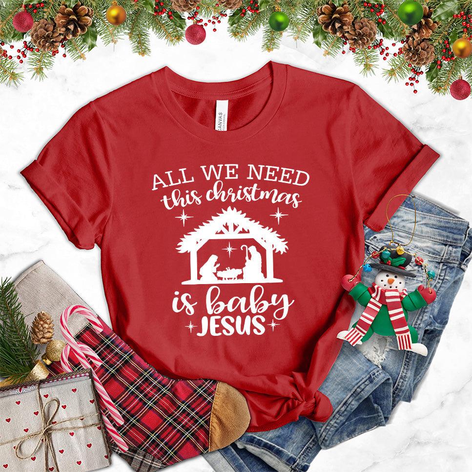All We Need This Christmas Is Baby Jesus T-Shirt - Brooke & Belle
