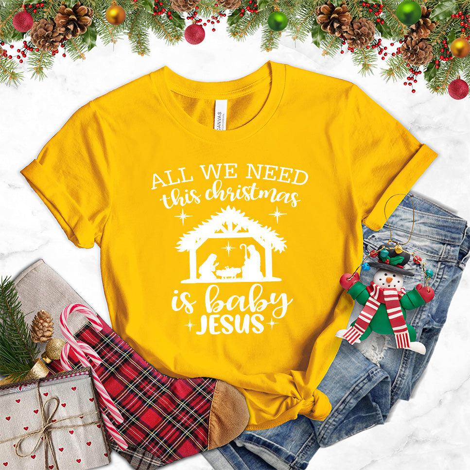 All We Need This Christmas Is Baby Jesus T-Shirt - Brooke & Belle