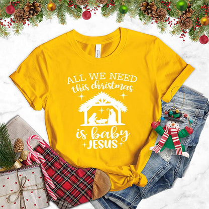 All We Need This Christmas Is Baby Jesus T-Shirt - Brooke & Belle