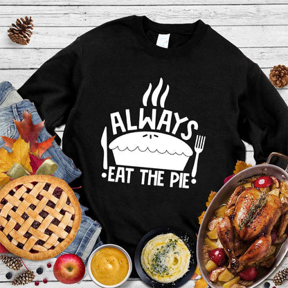 Always Eat The Pie Sweatshirt Black - Fun illustrated 'Always Eat The Pie' slogan sweatshirt for all seasons