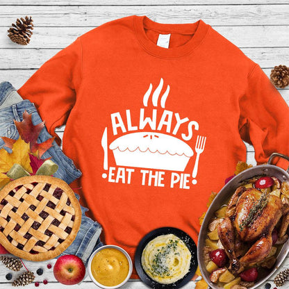Always Eat The Pie Sweatshirt Orange - Fun illustrated 'Always Eat The Pie' slogan sweatshirt for all seasons