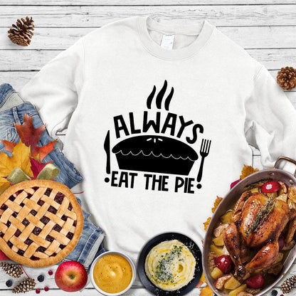 Always Eat The Pie Sweatshirt White - Fun illustrated 'Always Eat The Pie' slogan sweatshirt for all seasons