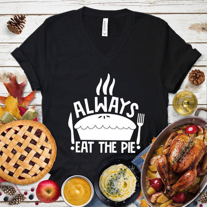 Always Eat The Pie V-Neck Black - Whimsical 'Always Eat The Pie' graphic v-neck tee flaunting playful foodie charm