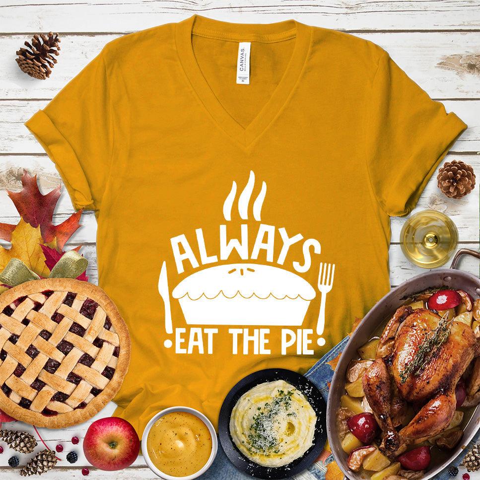 Always Eat The Pie V-Neck Mustard - Whimsical 'Always Eat The Pie' graphic v-neck tee flaunting playful foodie charm
