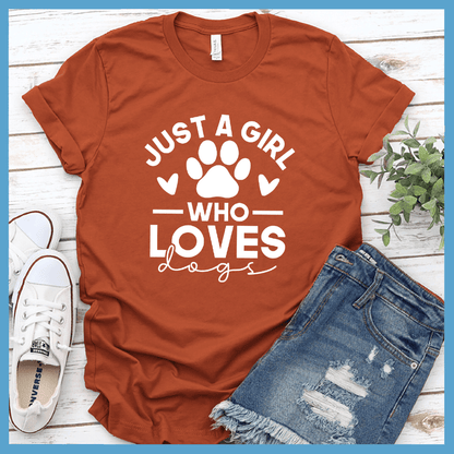 Just A Girl Who Loves Dogs Version 2 T-Shirt
